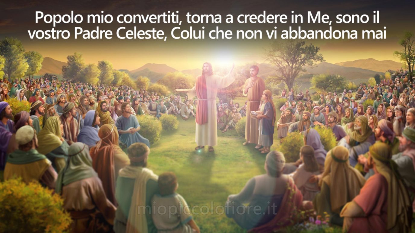 Messaggi del Cielo di MIO PICCOLO FIORE 2023-01-24 Popolo mio convertiti