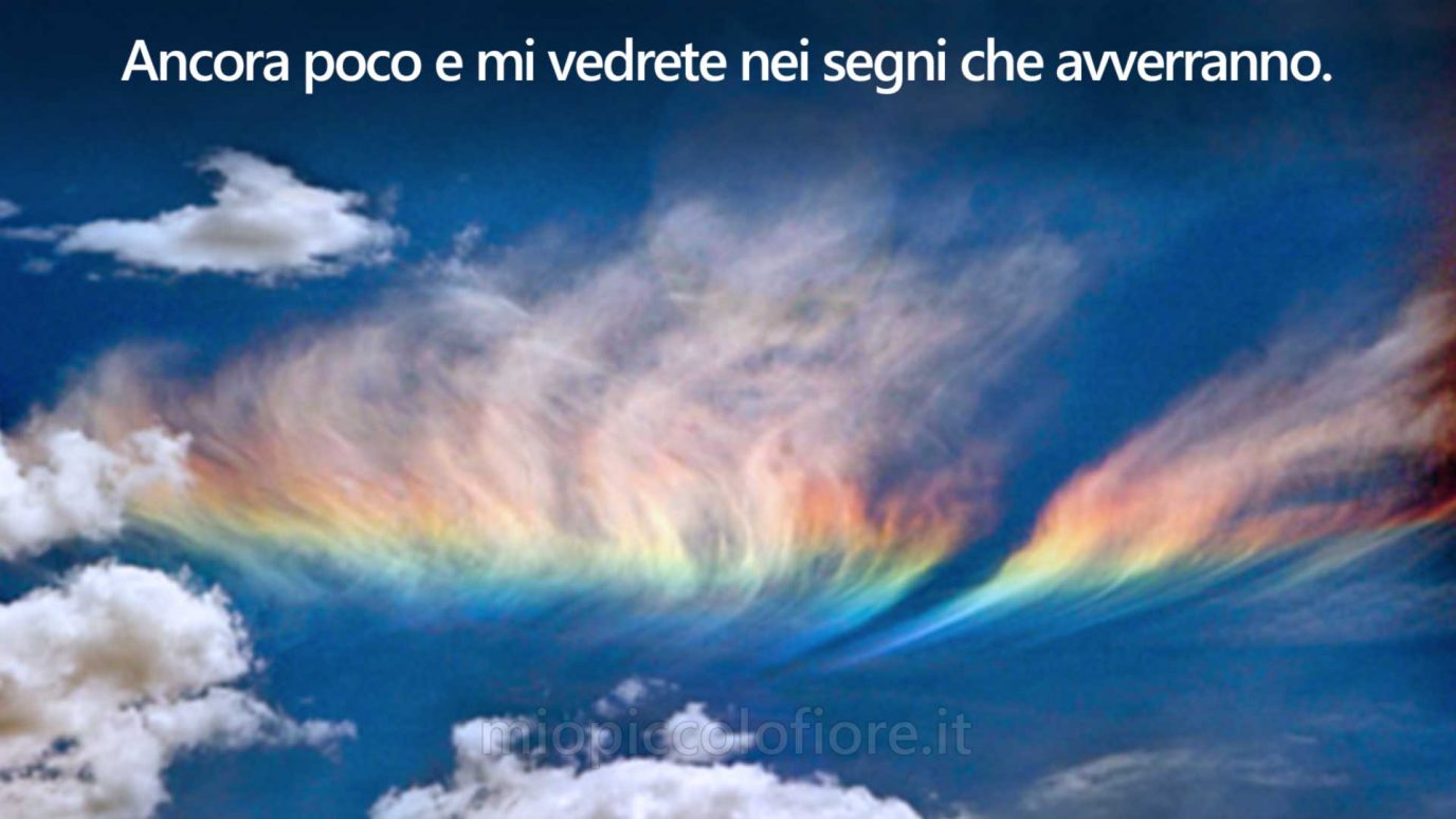 Messaggi del Cielo di MIO PICCOLO FIORE 2023-03-20 Mi vedrete nei segni